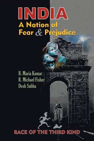 India, a Nation of Fear and Prejudice de Desh Subba