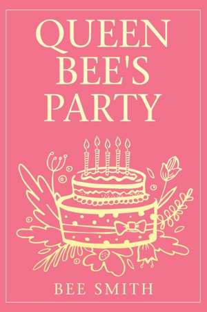 Queen Bee's Party de Bee Smith