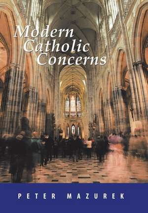 Modern Catholic Concerns de Peter Mazurek