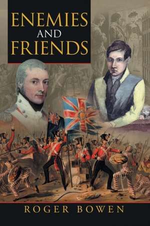 Enemies and Friends de Roger Bowen