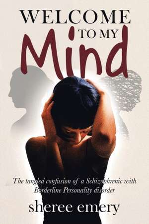 Welcome to My Mind de Sheree Emery