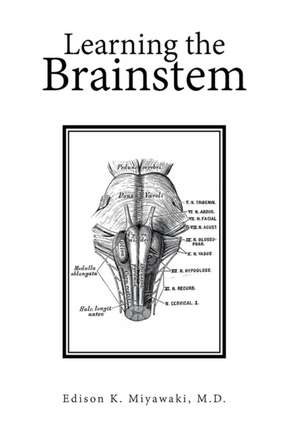 Learning the Brainstem de Edison K. Miyawaki M. D.