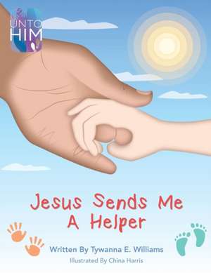 Jesus Sends Me a Helper de Tywanna E. Williams