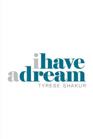 I Have a Dream de Tyrese Shakur