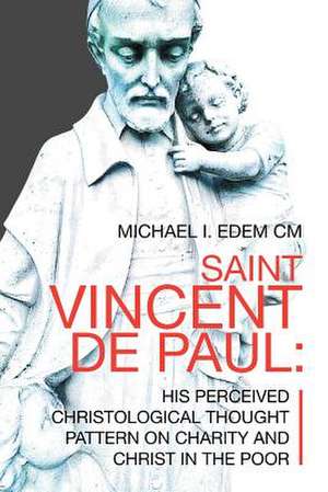 Saint Vincent De Paul de Michael I. Edem CM