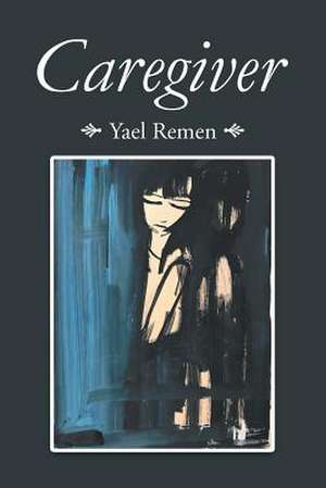 Caregiver de Yael Remen