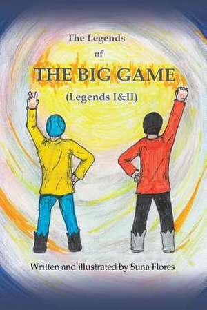 The Legends of the Big Game de Suna Flores