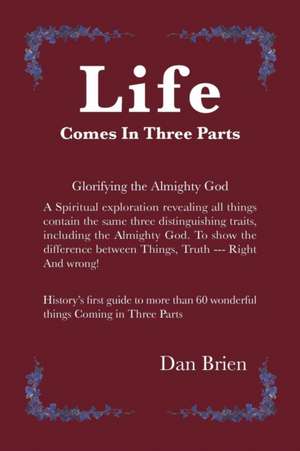 Life Comes in Three Parts de Dan Brien