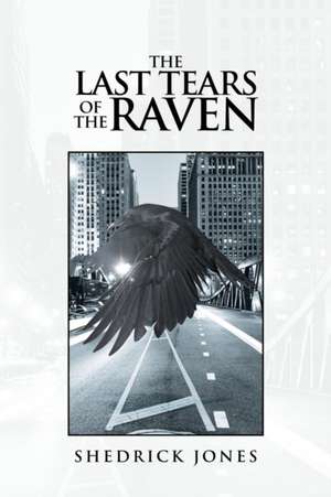 The Last Tears of the Raven de Shedrick Jones