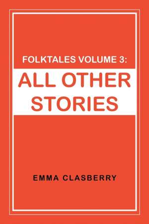 Folktales Volume 3 de Emma Umana Clasberry