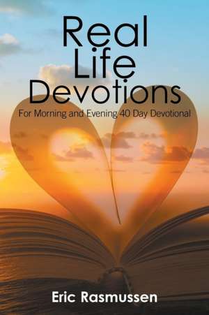 Real Life Devotions de Eric Rasmussen