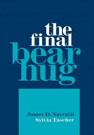 The Final Bear Hug de James D. Navratil