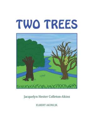 Two Trees de Jacquelyn Hester Colleton-Akins