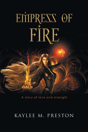 Empress of Fire de Kaylee M. Preston