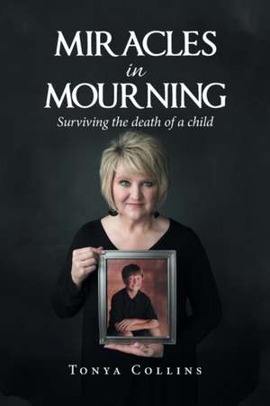 Miracles in Mourning de Tonya Collins