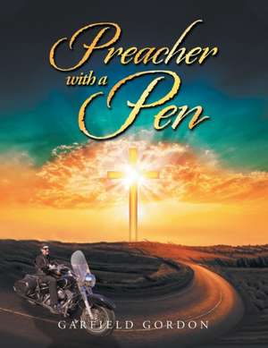 Preacher with a Pen de Garfield Gordon