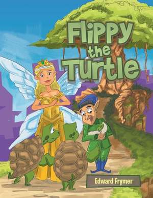 Flippy the Turtle de Edward Frymer