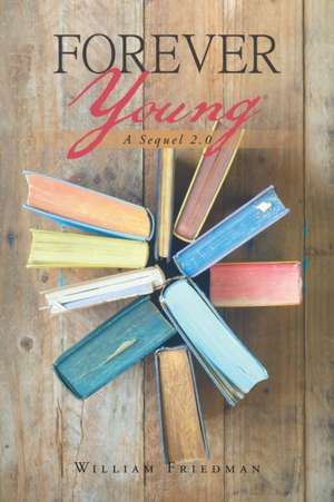 Forever Young de William Friedman
