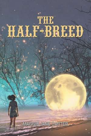 The Half-Breed de Maggie Jane Carter