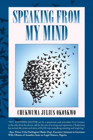 Speaking from My Mind de Chukwuma Julius Okonkwo