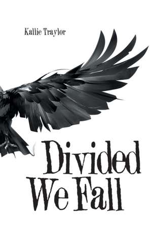 Divided We Fall de Kallie Traylor