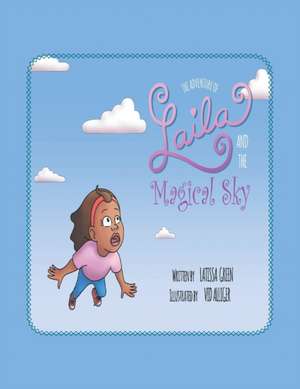 Laila and the Magical Sky de Latissa Green