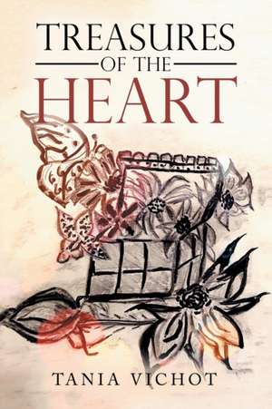 Treasures of the Heart de Tania Vichot