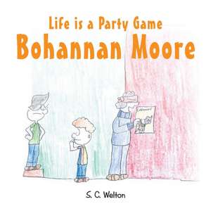 Life Is a Party Game Bohannon Moore de S. C. Welton