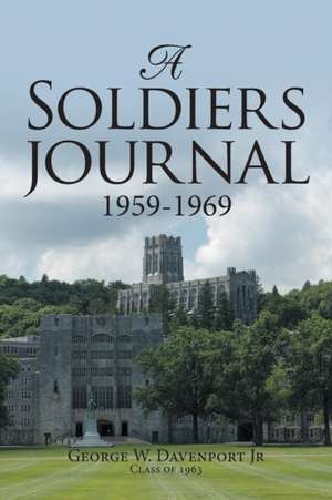 A Soldiers Journal 1959-1969 de George W. Davenport Jr