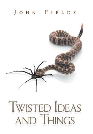 Fields, J: Twisted Ideas and Things