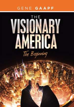 The Visionary America de Gene Gaapf