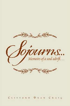 Sojourns... de Clifford Dean Craig