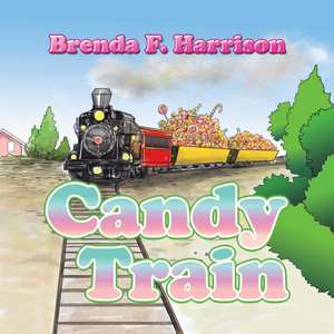 Candy Train de Brenda F. Harrison