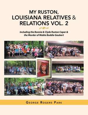 My Ruston, Louisiana Relatives & Relations Vol. 2 de George Rogers Park