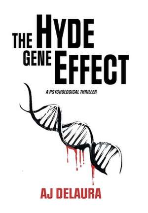 The Hyde Gene Effect de Aj Delaura