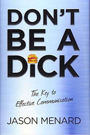 Don't Be a Dick de Jason Menard