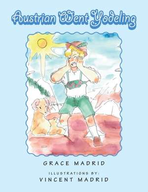 Austrian Went Yodeling de Grace Madrid