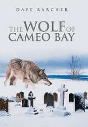 The Wolf of Cameo Bay de Dave Karcher