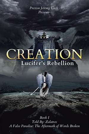 Creation Lucifer's Rebellion de Preston Jeremy Cash