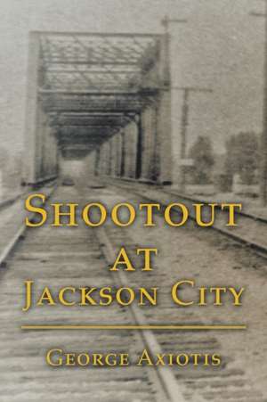 Shootout at Jackson City de George Axiotis