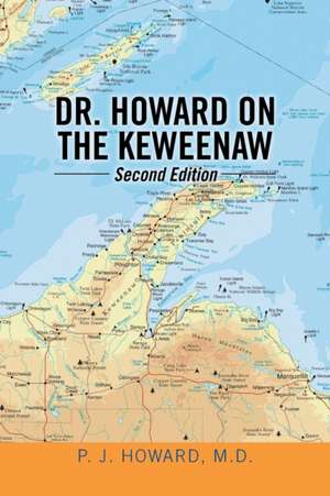 Dr. Howard on the Keweenaw de P. J. Howard M. D.