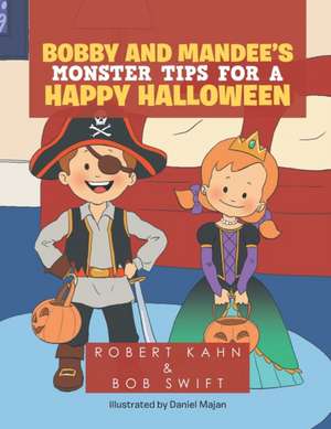 Bobby and Mandee's Monster Tips for a Happy Halloween de Robert Kahn