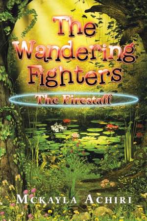 The Wandering Fighters de Mckayla Achiri