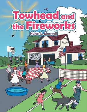 Towhead and the Fireworks de Helen L. Merrrell