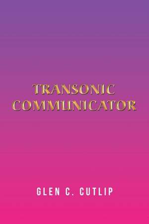Transonic Communicator de Glen C. Cutlip