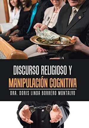 Di$Cur$O Religio$O Y Manipulación Cognitiva de Dra. Doris Linda Borrero Montalvo