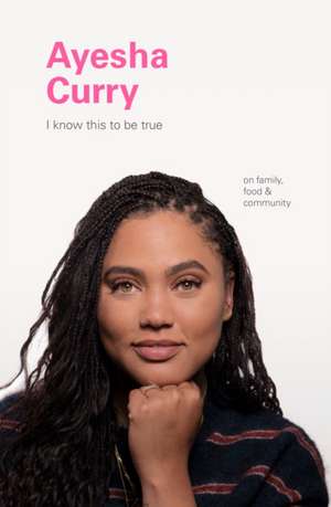 Ayesha Curry: On Family, Food, and Community de Geoff Blackwell