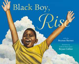 Black Boy, Rise de Brynne Barnes