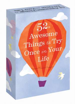 52 Awesome Things to Try Once in Your Life de Chronicle Books