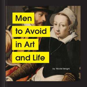 Men to Avoid in Art and Life de Nicole Tersigni